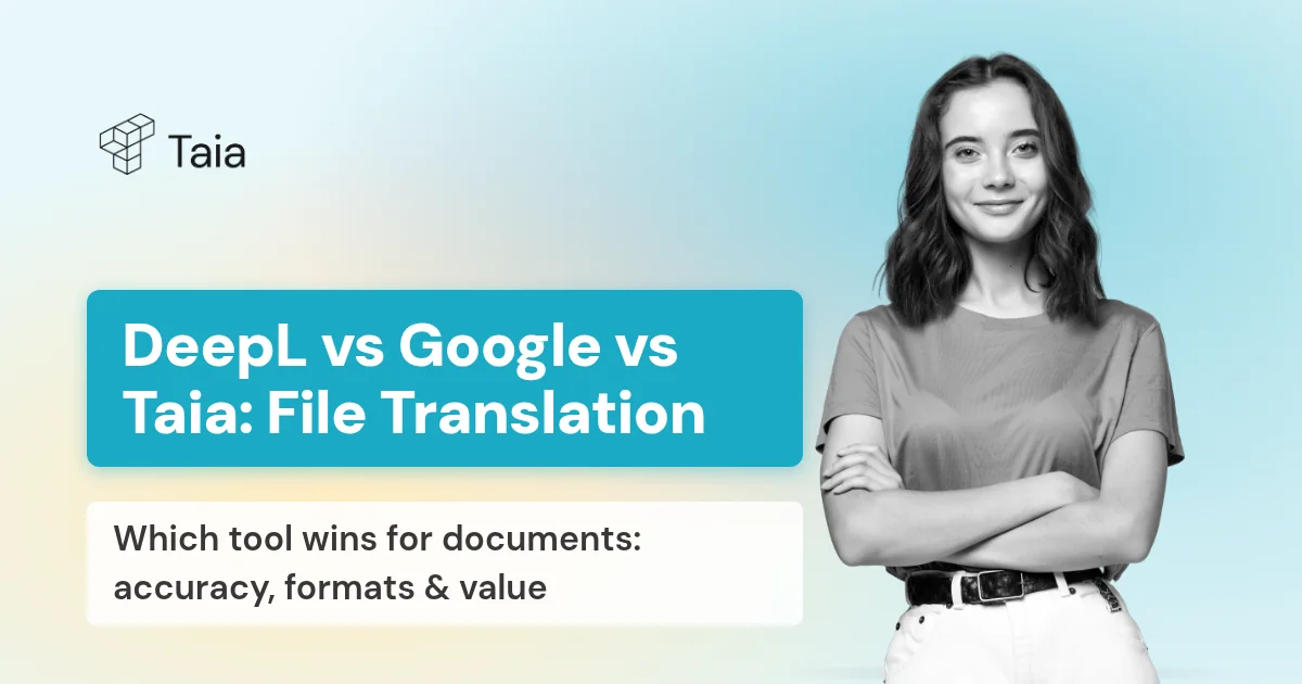 DeepL vs. Google Translate vs. Taia: Best AI file translators in 2025