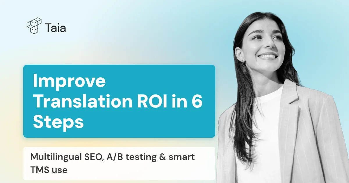 How to Improve Your Translation ROI in 6 Easy Steps