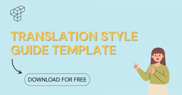 How to create a translation style guide (+ free template)